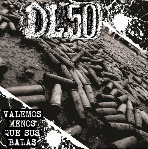 DL50 : Valemos Menos Que Sus Balas